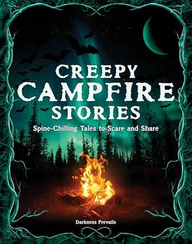 Creepy Campfire Stories: Spine-Chilling Tales to Scare and Share (Hardcover)