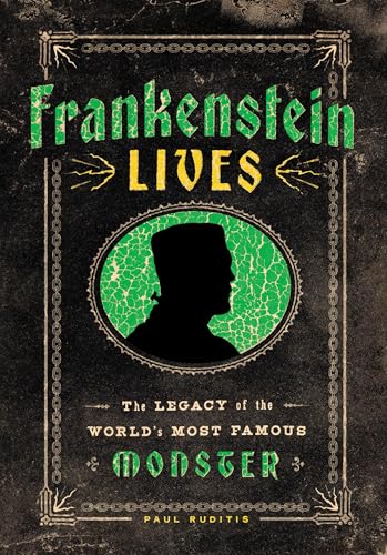 Frankenstein Lives: The Legacy of the World's Most Famous Monster (Hardcover)