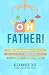 Oh Father!: Your First-Time...