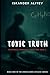TOXIC TRUTH: Undisclosed Ch...