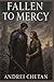 Fallen to Mercy: A slow bur...