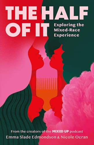 The Half of It: Exploring the Mixed-Race Experience (Paperback)
