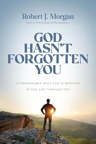 God Hasn't Forgotten You: 24 Remarkable Ways God Is Working in You and Through You (Hardcover)