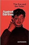Against Barthes: ...