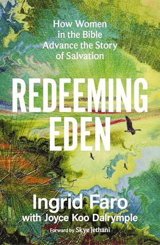 Redeeming Eden: How Women in the Bible Advance the Story of Salvation (Includes Free Streaming Video Access)