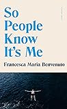 So People Know It's Me by Francesca Maria Benvenuto