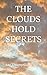 The Clouds Hold Secrets
