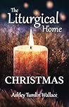 The Liturgical Home: Christmas