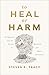 To Heal or Harm: Scripture'...