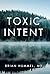 Toxic Intent