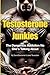 Testosterone Junkies: The D...
