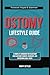THE OSTOMY LIFESTYLE GUIDE: A Complete Handbook for Colostomy and Ileostomy Surgery, Recovery, and Nutritional Well-Being