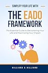 The EADO Framework: The Essential Guide to Decluttering Your Life and Maximizing Your Impact