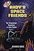 Andy's Space Friends