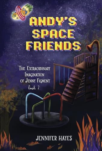 Andy's Space Friends (The Extraordinary Imagination of Jenny Figment)