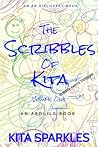 The Scribbles of Kita Vol 1 (Rubber Pants Version) by Kita Sparkles