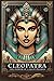 Cleopatra: The Power of a Queen in a Man’s World: C4 - Series Historical Figures Who Changed the World