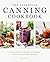 The Essential Canning Cookbook: Water Bath and Pressure Canning Recipes for Every Season