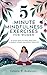 5-Minute Mindfulness Exercises for Women: Stocking Stuffers for Women: 50 Quick and Calming Practices to Reduce Stress and Boost Positivity