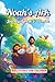 Noah's Ark: Journey of Hope...