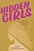 Hidden Girls: A Birth Mothe...