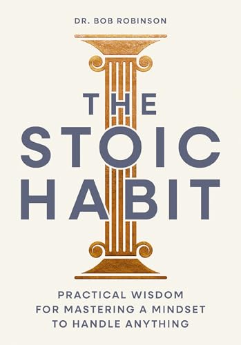 The Stoic Habit: How to Own Your Choices---Even When It’s Difficult (Hardcover)