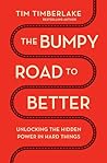 The Bumpy Road to Better by Tim Timberlake