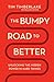 The Bumpy Road to Better: Unlocking the Hidden Power in Hard Things