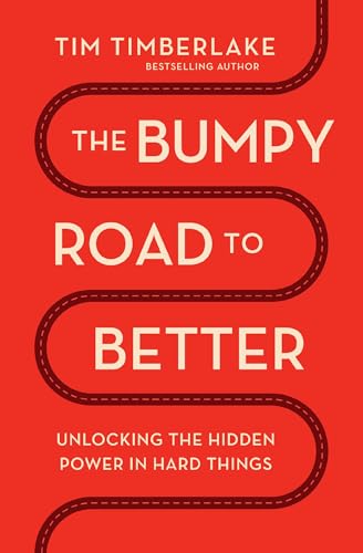 The Bumpy Road to Better: Unlocking the Hidden Power in Hard Things (Paperback)