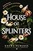 House of Splinters