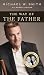 The Way of the Father: Lessons from My Dad, Truths about God