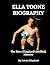 Ella Toone Biography by Kristin Elizabeth