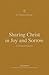 Sharing Christ in Joy and S...