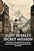 AUNT BUBBLE'S SECRET MISSIO...