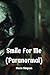 Smile For Me (Paranormal)