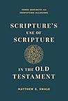 Scripture's Use of Scripture in the Old Testament: Three Instincts for Identifying Allusions Scripture's Use of Scripture in the Old Testament: Three Instincts for Identifying Allusions