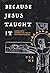 Because Jesus Taught It: Christianity Through the Eyes of the Church Fathers