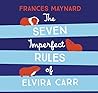 The Seven Imperfect Rules of Elvira Carr