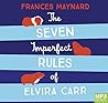 The Seven Imperfect Rules of Elvira Carr