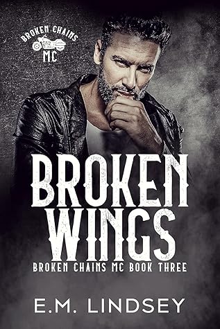 Broken Wings (Broken Chains MC, #3)