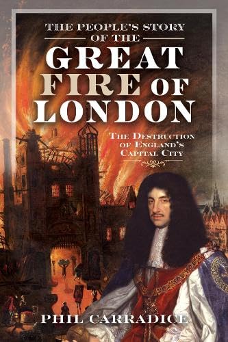 The People's Story of the Great Fire of London: The Destruction of England's Capital City (Hardcover)