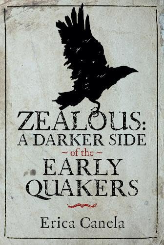 Zealous: A Darker Side of the Early Quakers (Hardcover)