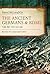 The Ancient Germans and Rome, 120 BC to AD68 by Raoul McLaughlin