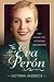 The Life of Eva Perón: Firs...