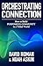 Orchestrating Connection: How to Build Purposeful Community in a Tribal World