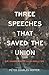 Three Speeches that Saved the Union by Peter Charles Hoffer