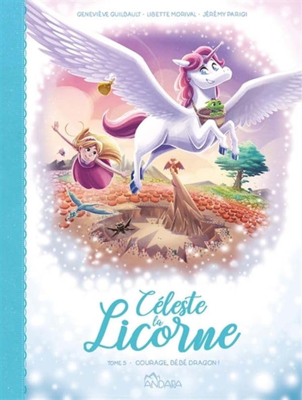 Courage, bébé dragon! (Céleste la licorne BD #5)