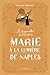 Les demoiselles de l'Empire T04 : Marie à la lumière de Naples