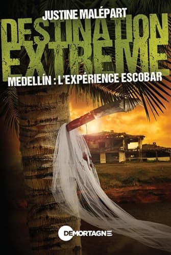Destination extrême - Medellin : l'expérience Escobar (Paperback)