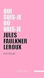 Qui suis-je où vais-je by Jules Faulkner Leroux